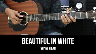 Beautiful In White - Shane Filan | EASY Guitar Tutorial with Chords / Lyrics