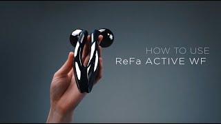 ReFa ACTIVE WF [HOW TO USE] — refa.com.ua