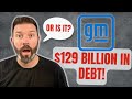 The Truth Behind GM's $129 Billion in Debt