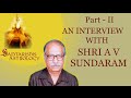 Part 2 - AV Sundaram's Interview by Saptarishis Astrology