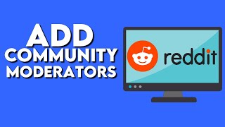 How To Add Community Moderators On Reddit