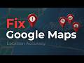How to Fix Google Maps not Showing Location Accurately