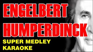 ENGELBERT HUMPERDINCK (SUPER MEDLEY KARAOKE) Quando, Release Me, El Mundo, Last Waltz & More