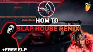 How To Make A SLAP HOUSE Remix - Tutorial (FREE FLP'S & Sample Pack)