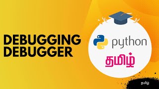 Debugging and Debugger | Problem Solving and Python Programming | learn #python in #tamil