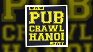 PUB CRAWL HANOI - Run by Charming Vietnam Travel