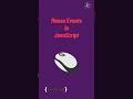 Mouse events in javascript | #javascript tutorial in 1 minutes #events #programming #coding