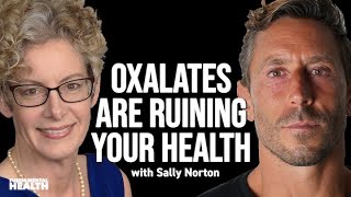Oxalates are ruining your health with Sally Norton