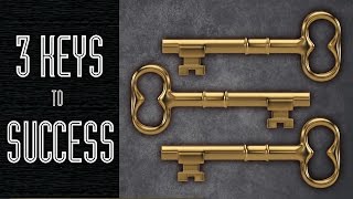 3 Keys to Success - Full Video