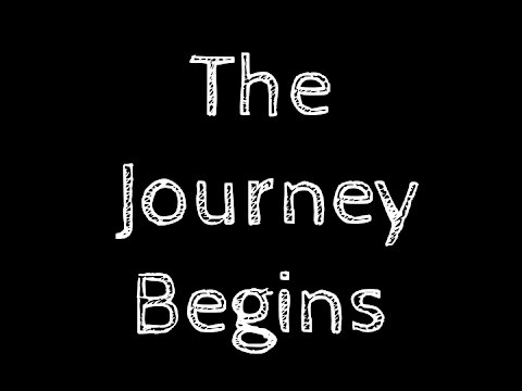 The Journey Begins Now... - YouTube