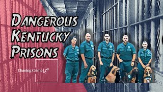 The Scary Reality of Kentucky's Dangerous Prisons