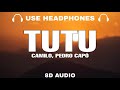 Camilo, Pedro Capó - TuTu (8D Audio)