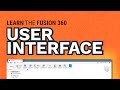 How to Navigate the Autodesk Fusion 360 User Interface (sections explained)