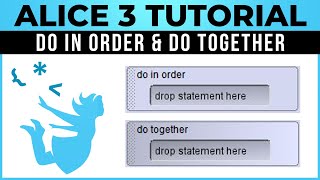 Alice 3 Tutorial - #12 - Do In Order And Do Together
