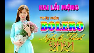 Lk Hai lối mộng || LK Bolero Nhạc Vàng ĐẶC BIỆT || Tuyệt phẩm Bolero Nghe Tê Tái
