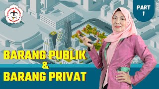 Barang Publik dan Barang Privat | PART 1 | Pengantar Ekonomi Mikro