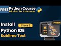Pyhton Course part 2 | Install Python IDE | Sublime Text | Python full course for beginners