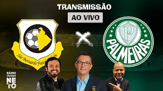 São Bernardo x Palmeiras | AO VIVO | Campeonato Paulista 2022 | Rádio Craque Neto
