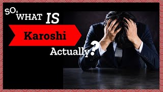 So, What is Karoshi Actually?