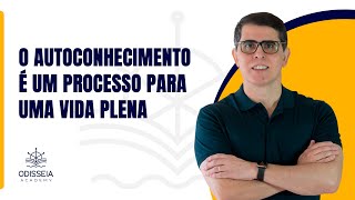 O Autoconhecimento é um processo para uma vida plena