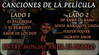 Canciones De La Película : Entre Monjas Anda El Diablo (1973) - Vicente Fernández