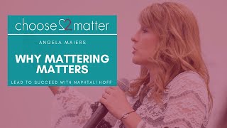 THIS is why mattering matters | Angela Maiers #YOUMATTER