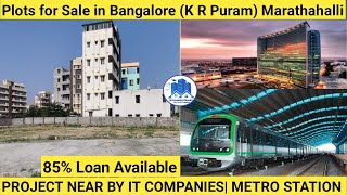 Plots (Sites) for Sale in Bangalore | KR Puram | Fully Developed | 85% Loan | Metro Station Nearby |