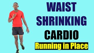 30 Minute Waist Shrinking Cardio: Running in Place at Home 🔥 350 Calories 🔥