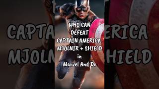 Who Can Defeat Captain America Mjolnir + Shield in Marvel And Dc #mcu #marvel #m