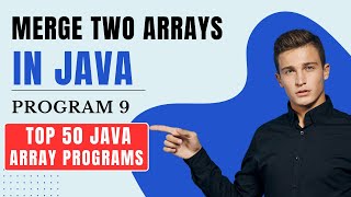 Merge Two Arrays in Java: A Comprehensive Tutorial for Beginners