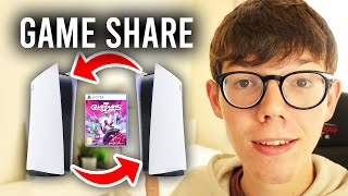 How To Gameshare On PS5 - Full Guide