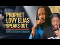 Prophet Lovy Elias Speaks Out: Scandals, Relationships & Accusations (Unfiltered Interview)