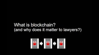 A simple explanation of blockchain (and why it is relevant to lawyers)