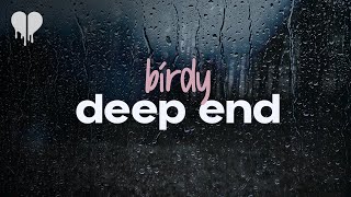 birdy - deep end (lyrics)