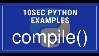 10sec Python Examples compile() Built in Function by Code Recipe