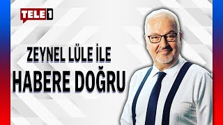 Zeynel Lüle ile Habere Doğru (25 KASIM 2024)