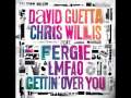 David Guetta ft Lmfao ,Fergie And Chris Willis-Gettin over you