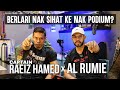 BERLARI UNTUK SIHAT KE NAK PODIUM? | CAPTAIN RAEIZ HAMED x AL RUMIE