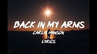 Carlie Hanson - Back in My Arms (Lyrics) ♪