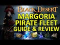 Margoria Pirate Fleet Guide Mechanic & Review (Black Desert Online) BDO