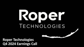 Roper Technologies (NASDAQ: ROP) - Q4 2024 Earnings Call