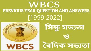 WBCS Previous Year Question & Answer In Indus & Vedic Civilization (1999 - 2022) // WBCS PYQs 2024