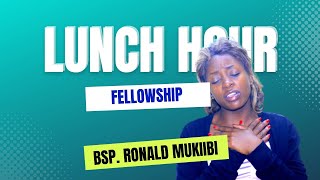 Bsp Ronald Mukiibi | Lunch Hour Fellowship | 19 09 2023