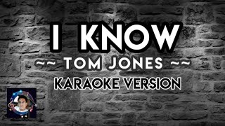 I Know  (by Tom Jones) / Karaoke Version