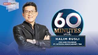 60 Minutes With Halim Rusli - CEO \u0026 Founder PT. Integra Indocabinet, Tbk