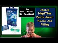 Oral B NightTime Dental Guard Review and Fitting ★ No Microwave Required