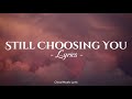 Still Choosing You - Deep Emotional English Love Song (Official Lyric Video)