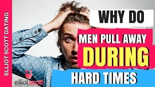Relationship Advice: Why Guys Pull Away During Hard Times. Why you Boyfriend Pulls Away