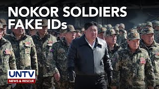 North Korean soldiers sa Russia, binigyan ng fake IDs