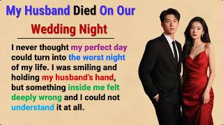 My Husband Died On Our Wedding Night … Truth Shocked Me || Graded Reader📚
